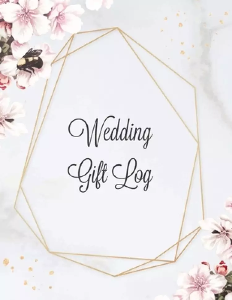 Wedding Gift Log: Record Gifts Received, Gift & Present Registry Keepsake Book, Special Day Bridal Shower Gift, Keep Track Presents Journal