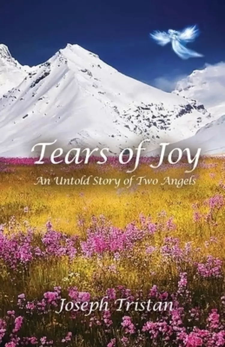Tears of Joy: An Untold Story of Two Angels