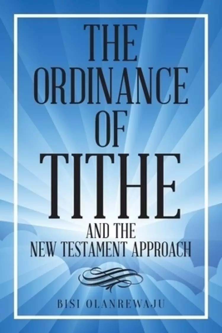 The Ordinance of Tithe and the New Testament Approach