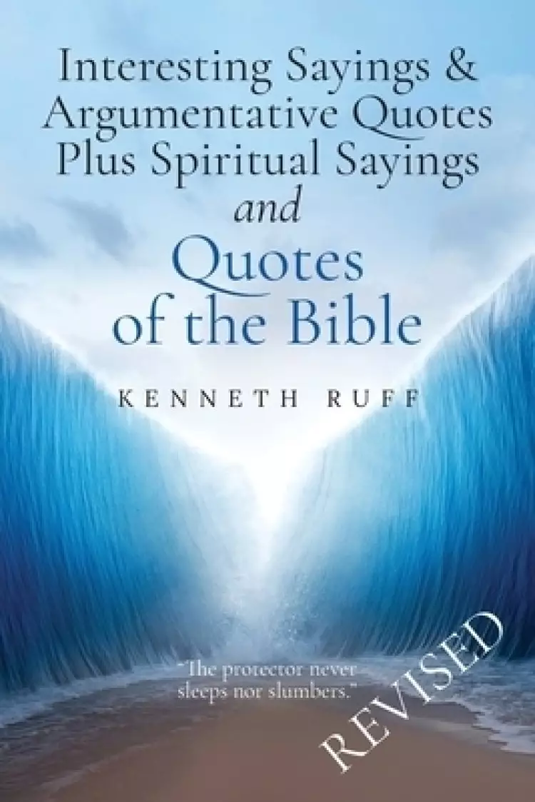 Interesting Sayings & Argumentative Quotes Plus Spiritual Sayings and Quotes of the BIBLE
