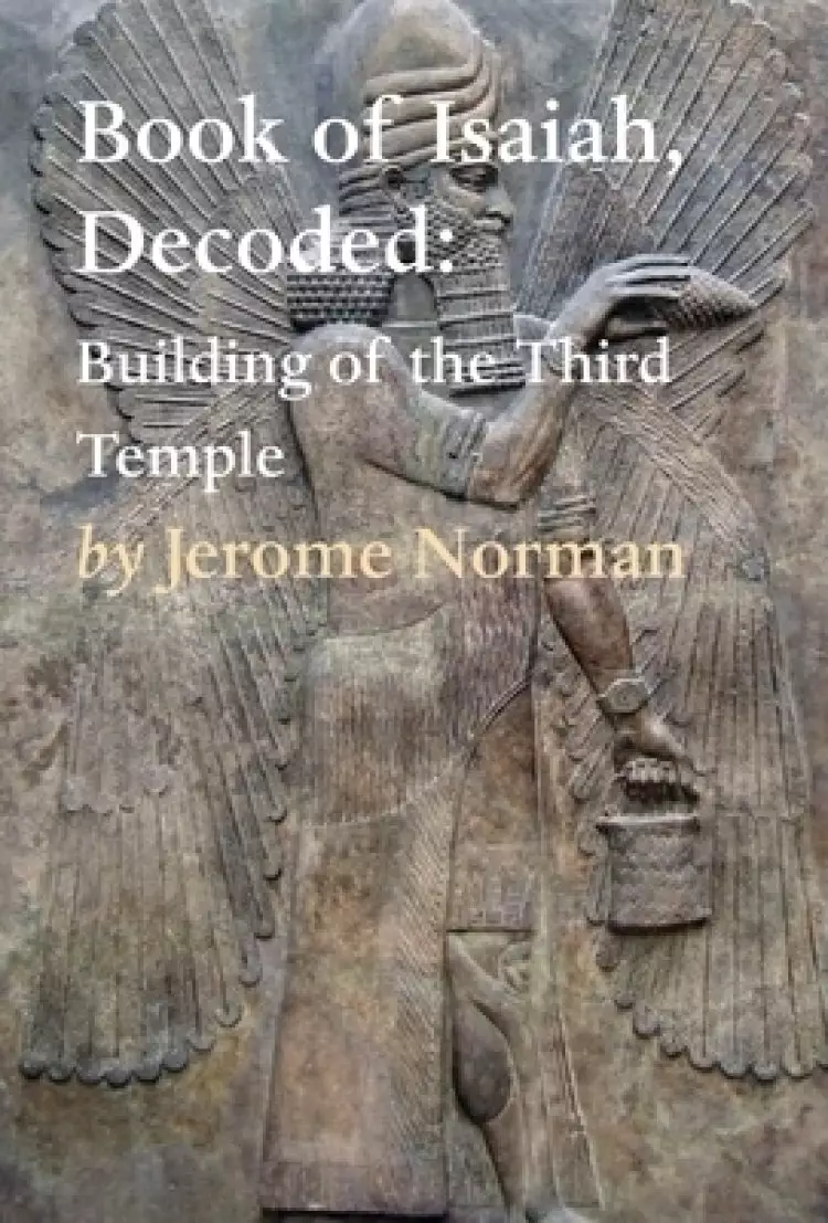 The Book of Isaiah, Decoded: Building of the Third Temple