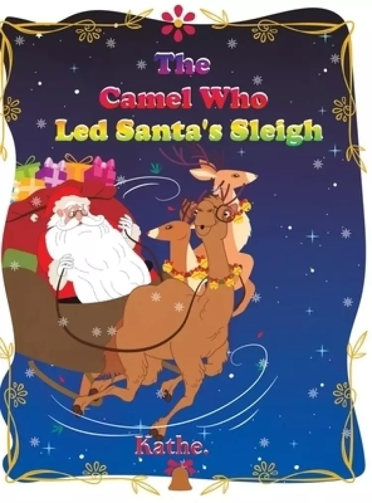 The Camel Who Led Santa's Sleigh