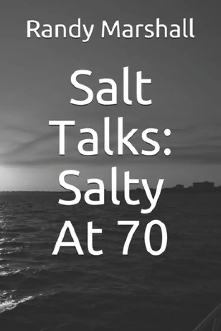 Salt Talks: Salty At 70