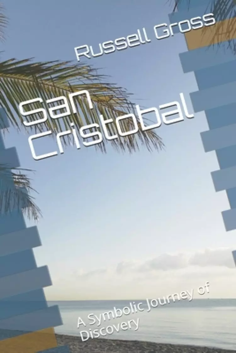 San Cristobal: A Symbolic Journey of Discovery
