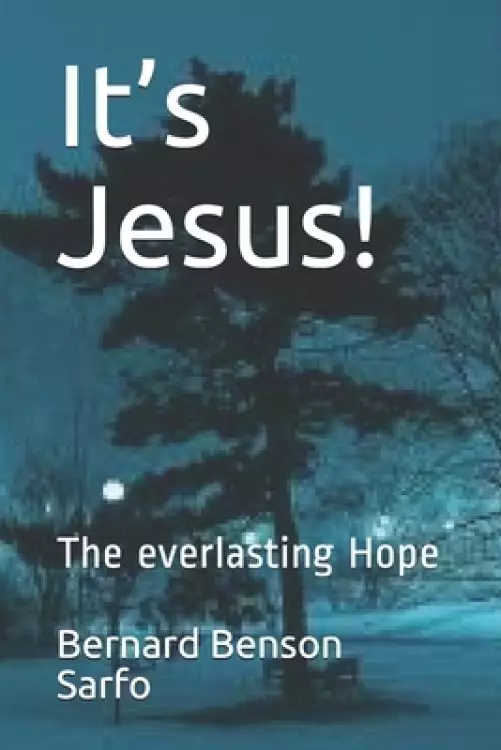 It's Jesus!: The everlasting Hope