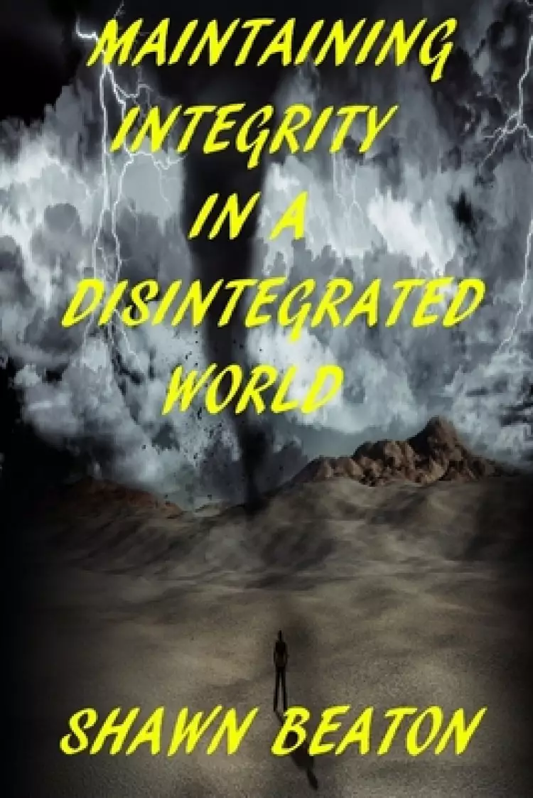 Maintaining Integrity in a Disintegrated World
