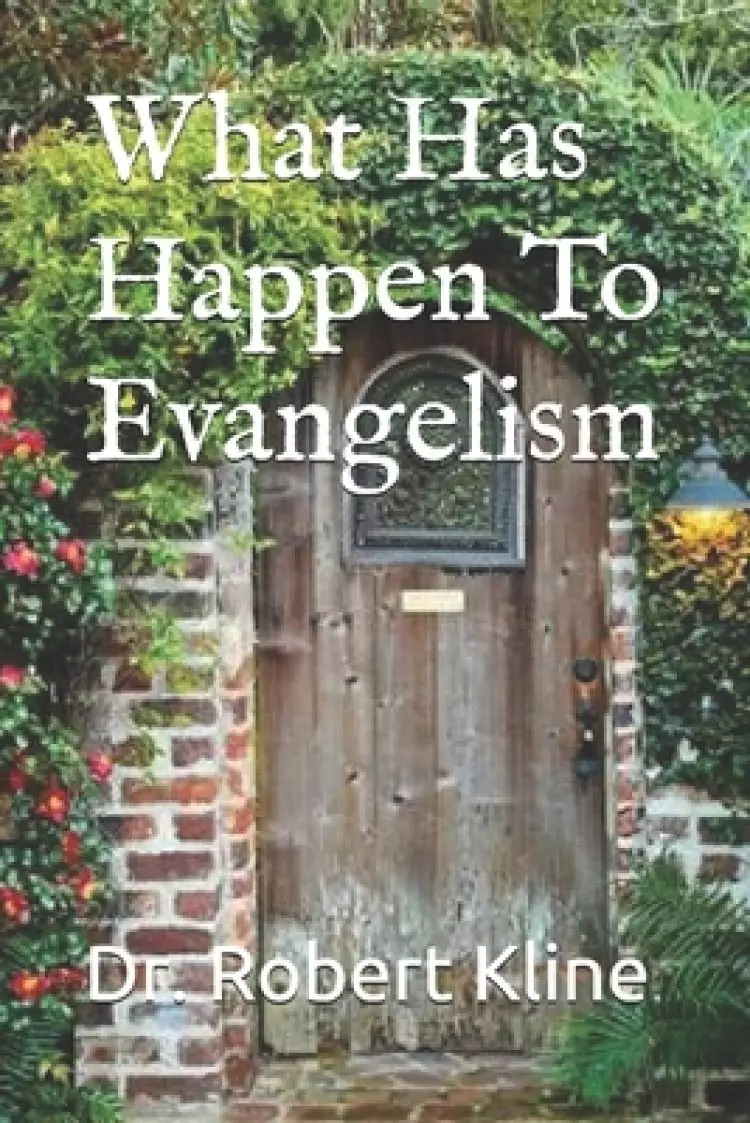 What Has Happen To Evangelism