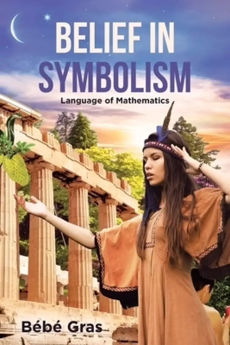 Belief in Symbolism: Language of Mathematics
