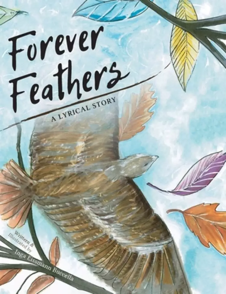 Forever Feathers: A Lyrical Story