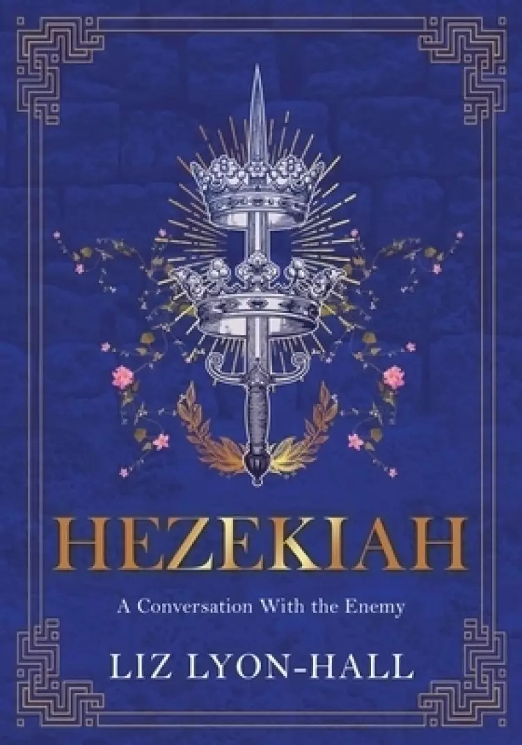 Hezekiah: A Conversation With the Enemy