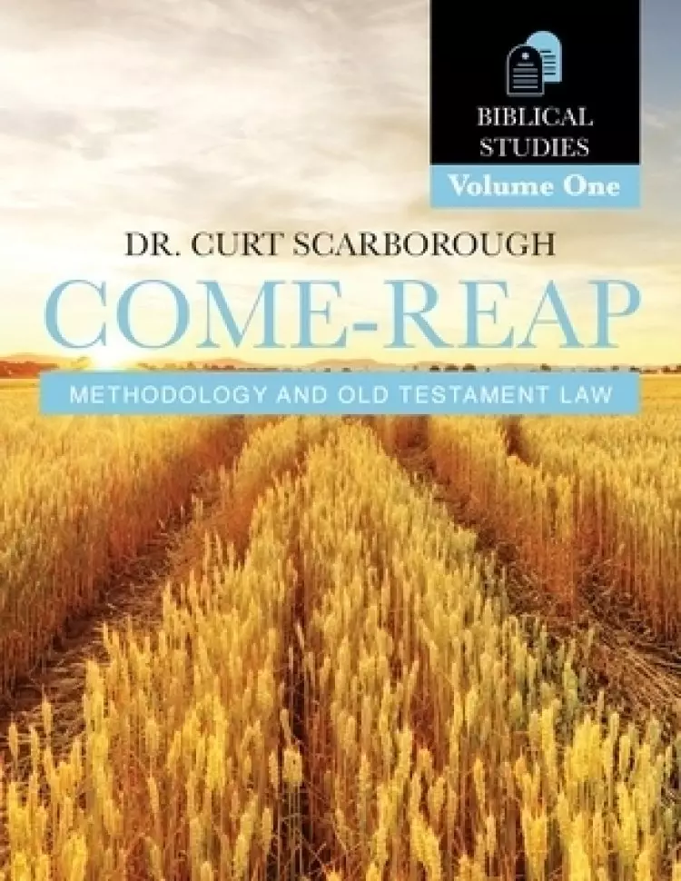 Come - Reap Biblical Studies Vol. 1