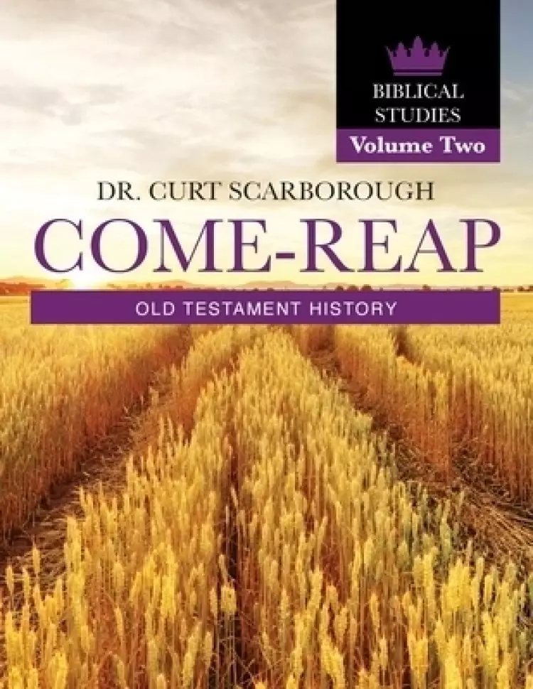 Come - Reap Biblical Studies Vol. 2