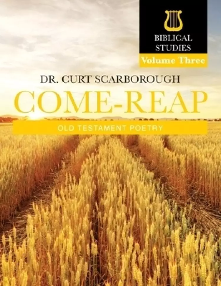 Come - Reap Biblical Studies Vol. 3