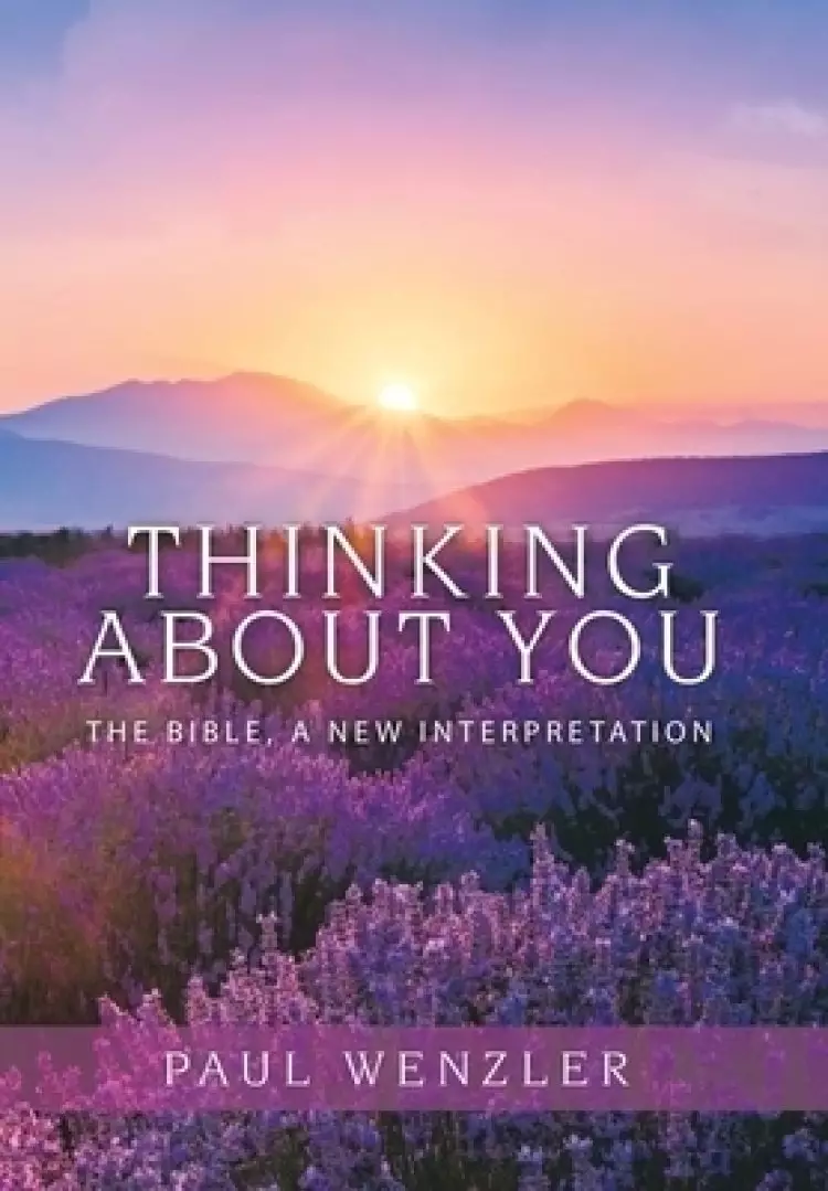 Thinking About You: The Bible, a New Interpretation