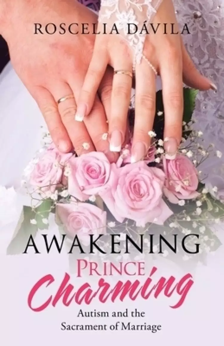 Awakening Prince Charming: Autism and the Sacrament of Marriage