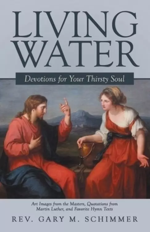 Living Water: Devotions For Your Thirsty Soul