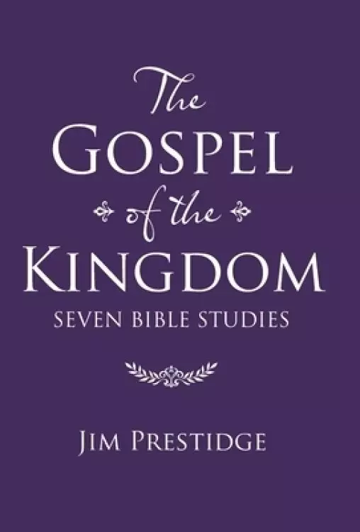 The Gospel of the Kingdom: Seven Bible Studies