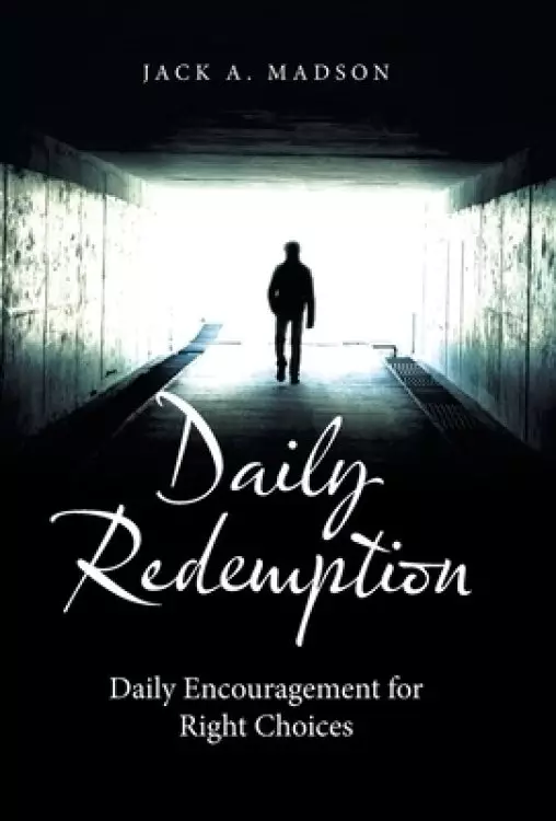 Daily Redemption: Daily Encouragement for Right Choices