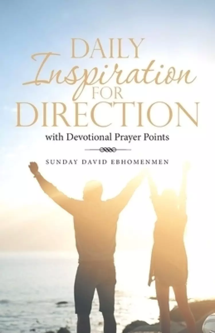 Daily Inspiration for Direction: With Devotional Prayer Points