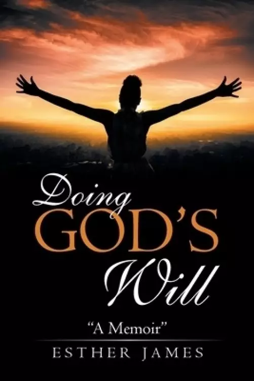 Doing God's Will: A Memoir