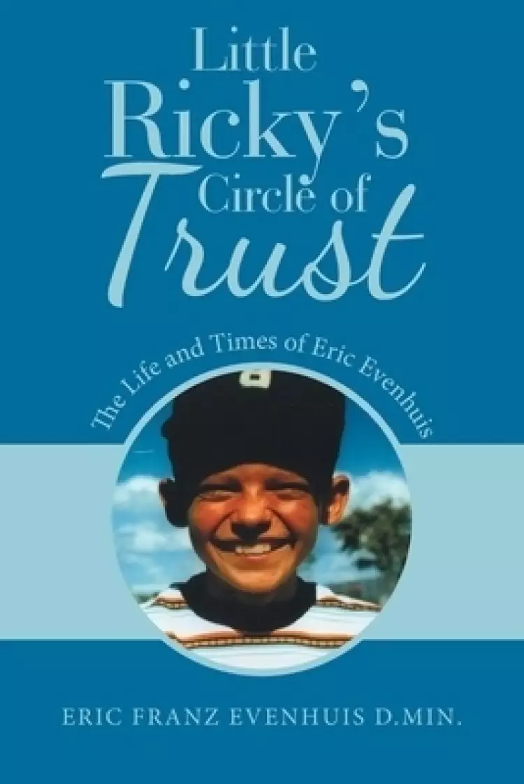 Little Ricky's Circle of Trust: The Life and Times of Eric Evenhuis