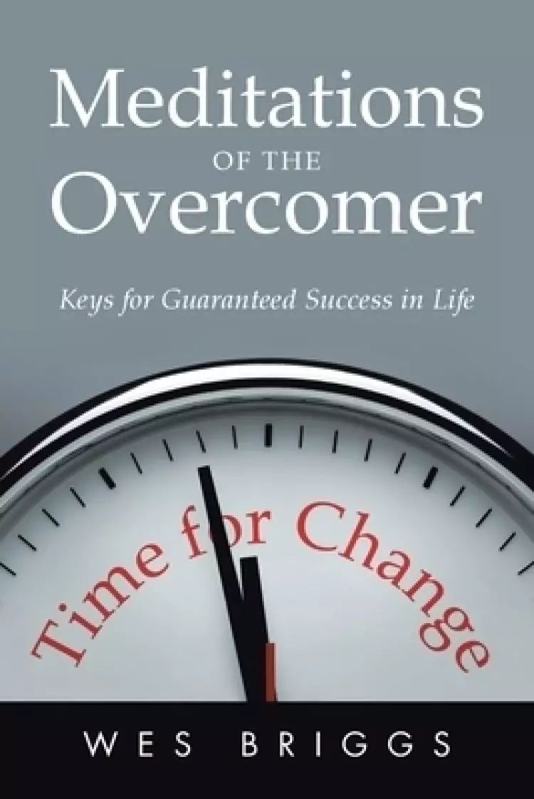 Meditations of the Overcomer: Keys for Guaranteed Success in Life