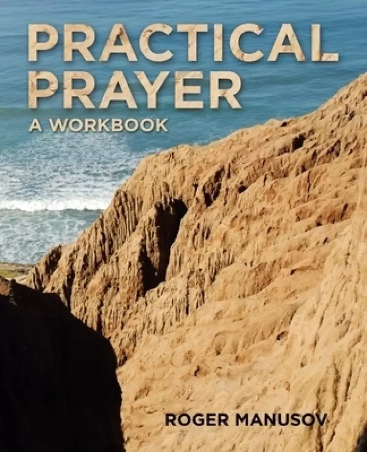 Practical Prayer: A Workbook
