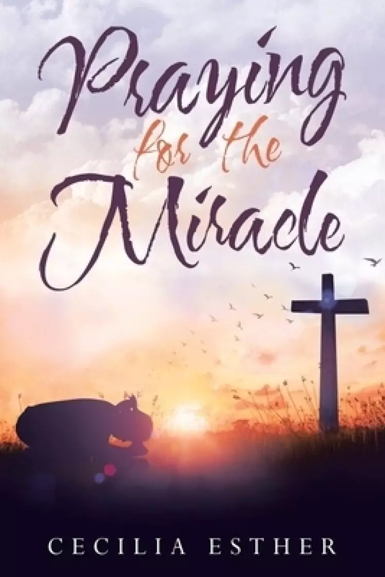 Praying for the Miracle
