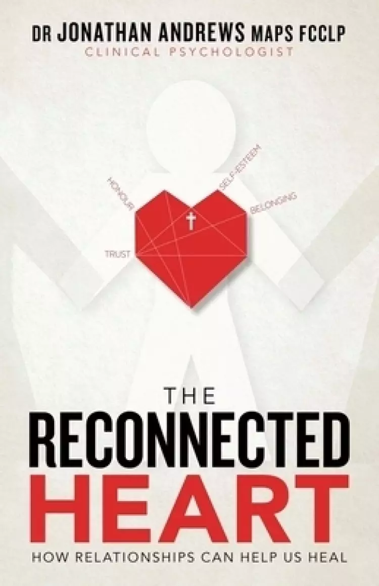 The Reconnected Heart: How Relationships Can Help Us Heal