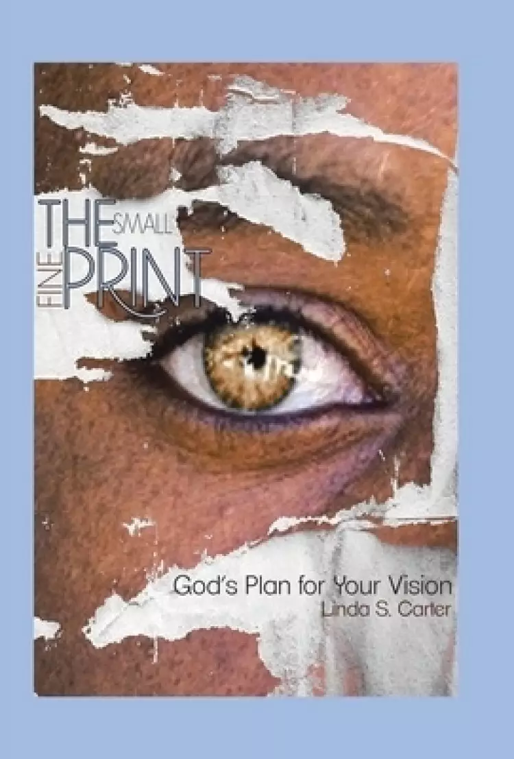The Small Fine Print: God's Plan for Your Vision