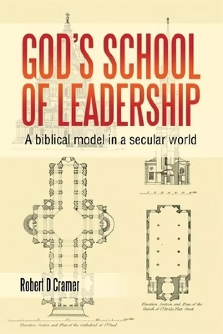 God's School of Leadership: A Biblical Model in a Secular World