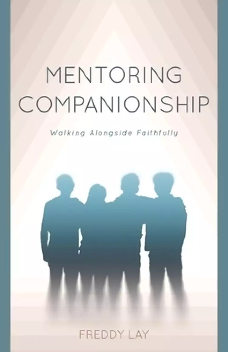 Mentoring Companionship: Walking Alongside Faithfully