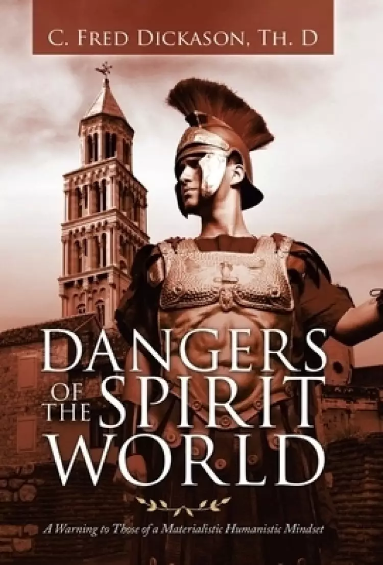 Dangers of the Spirit World: A Warning to Those of a Materialistic Humanistic Mindset