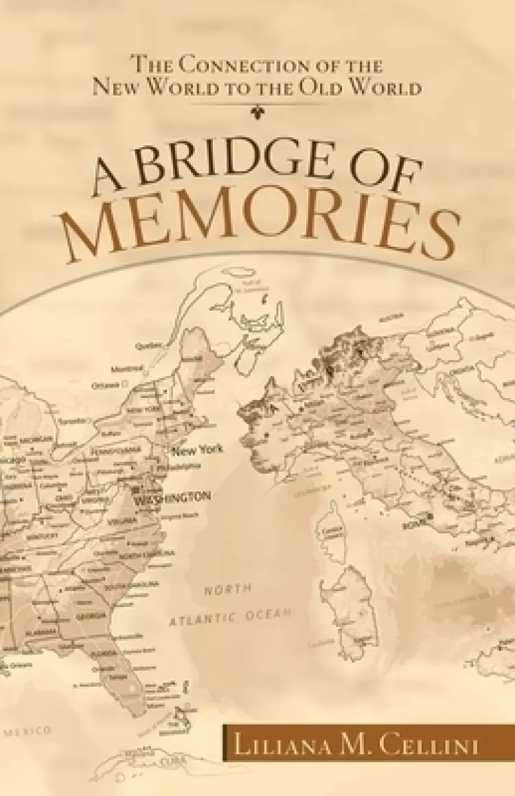 A Bridge of Memories: The Connection of the New World to the Old World