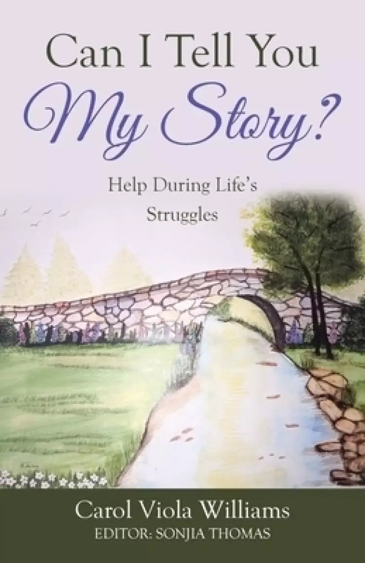 Can I Tell You My Story?: Help During Life's Struggles