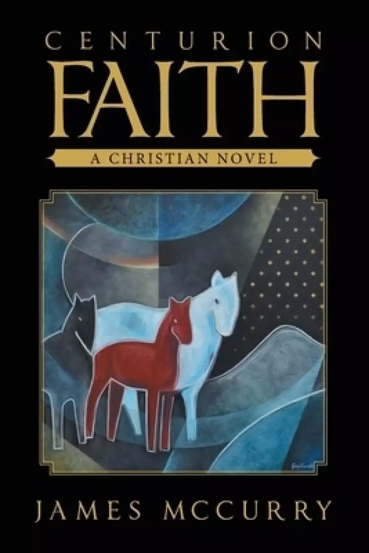 Centurion Faith: A Christian Novel