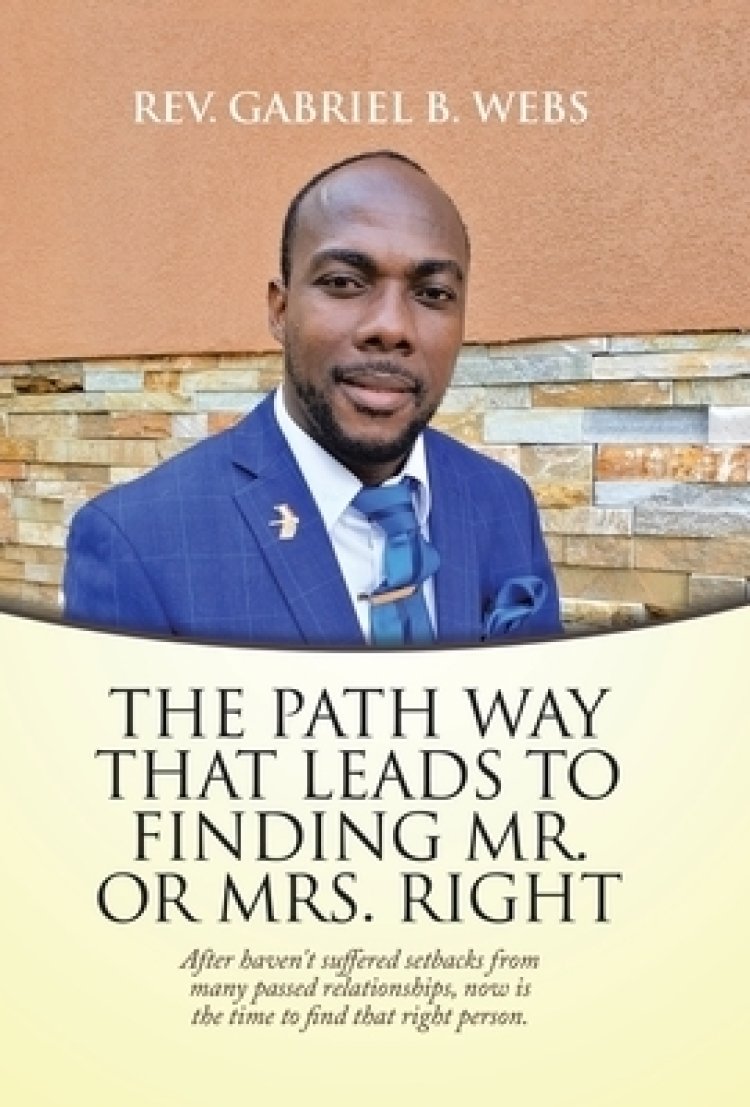 The Path Way That Leads to Finding Mr. or Mrs. Right: After Haven't Suffered Setbacks from Many Passed Relationships, Now Is the Time to Find That Rig