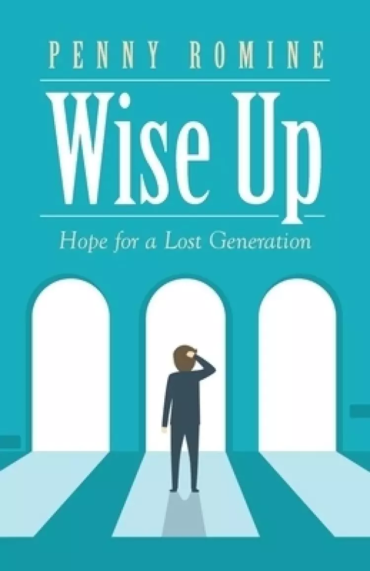 Wise Up: Hope for a Lost Generation
