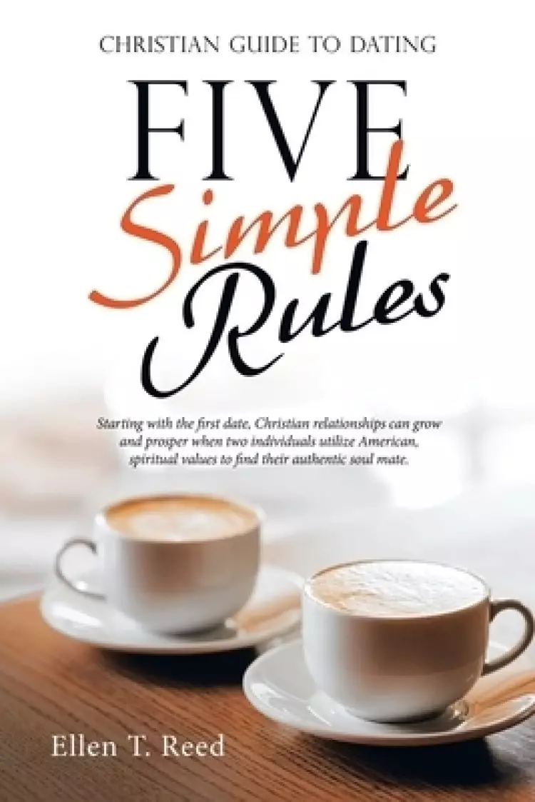 Five Simple Rules: Christian Guide to Dating