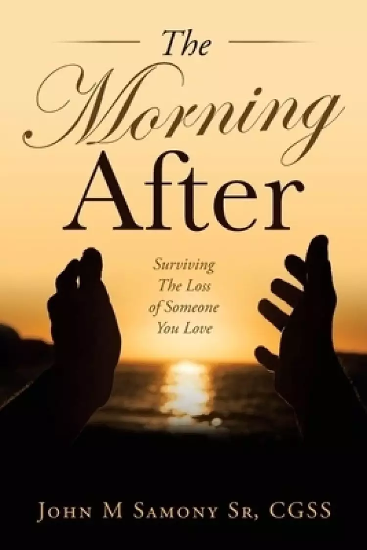 The Morning After: Surviving the Loss of Someone You Love