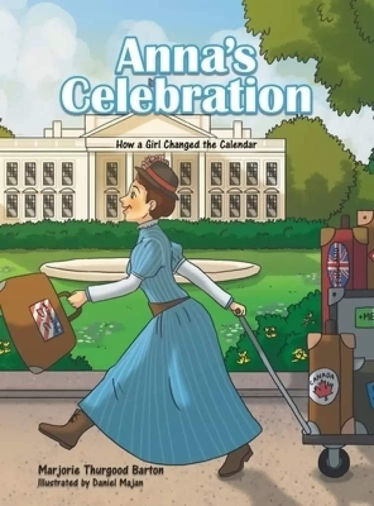 Anna's Celebration: How a Girl Changed the Calendar