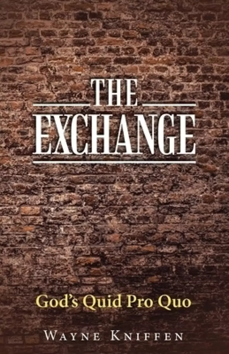 The Exchange: God's Quid Pro Quo