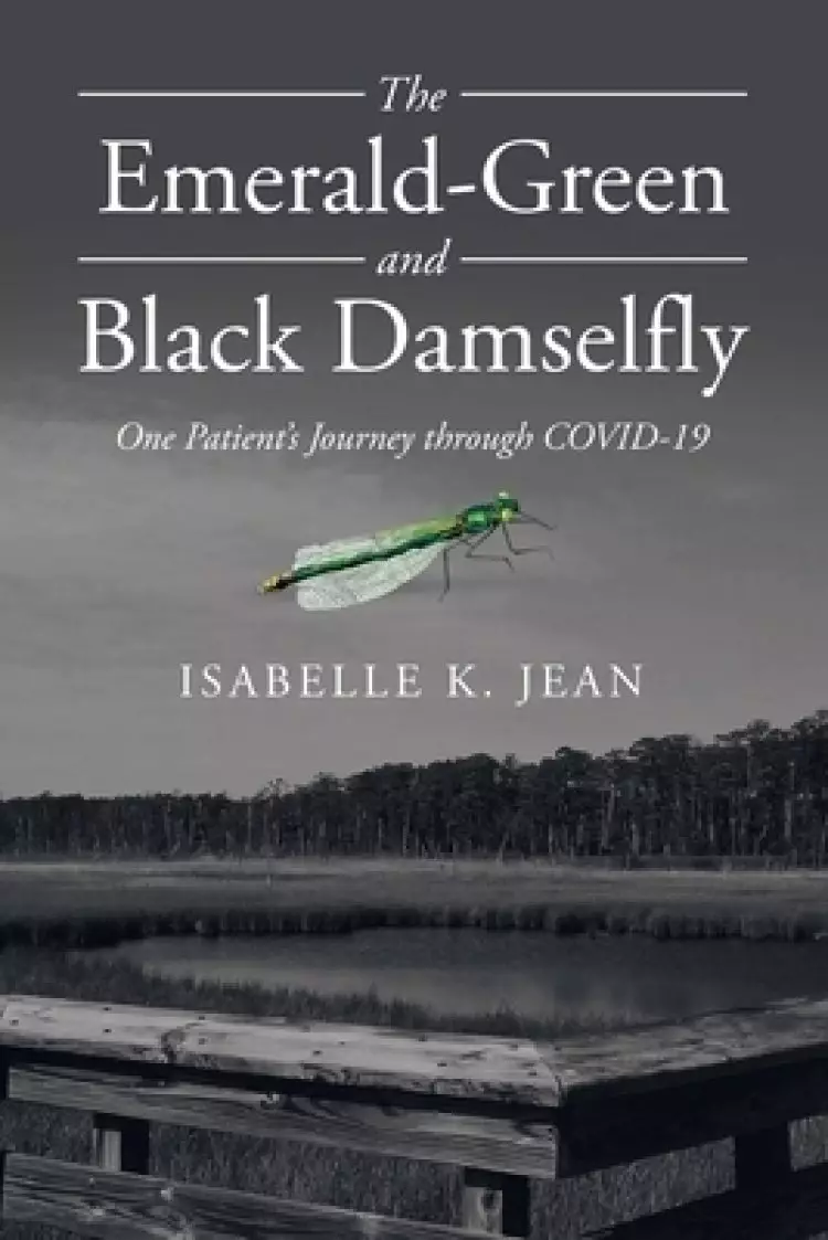 The Emerald-Green and Black Damselfly: One Patient's Journey Through Covid-19