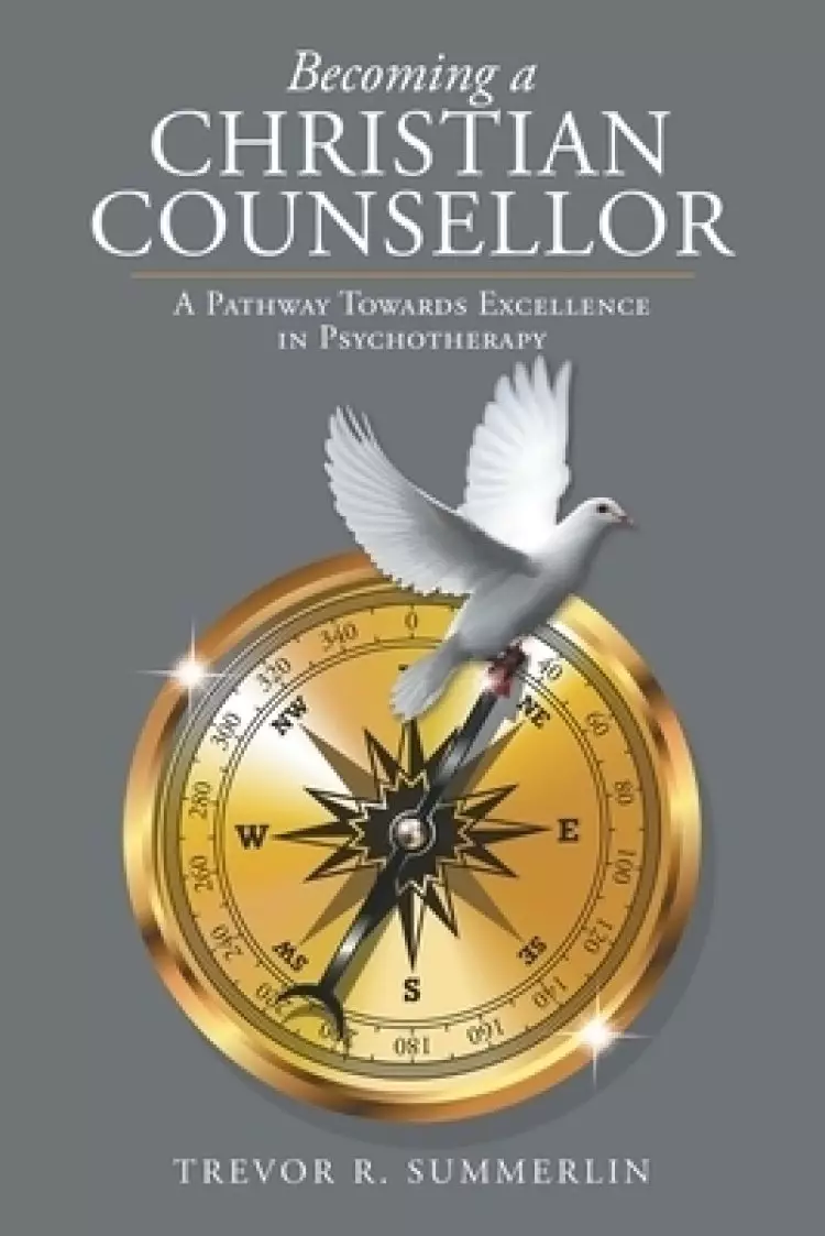 Becoming a Christian Counsellor: A Pathway Towards Excellence in Psychotherapy
