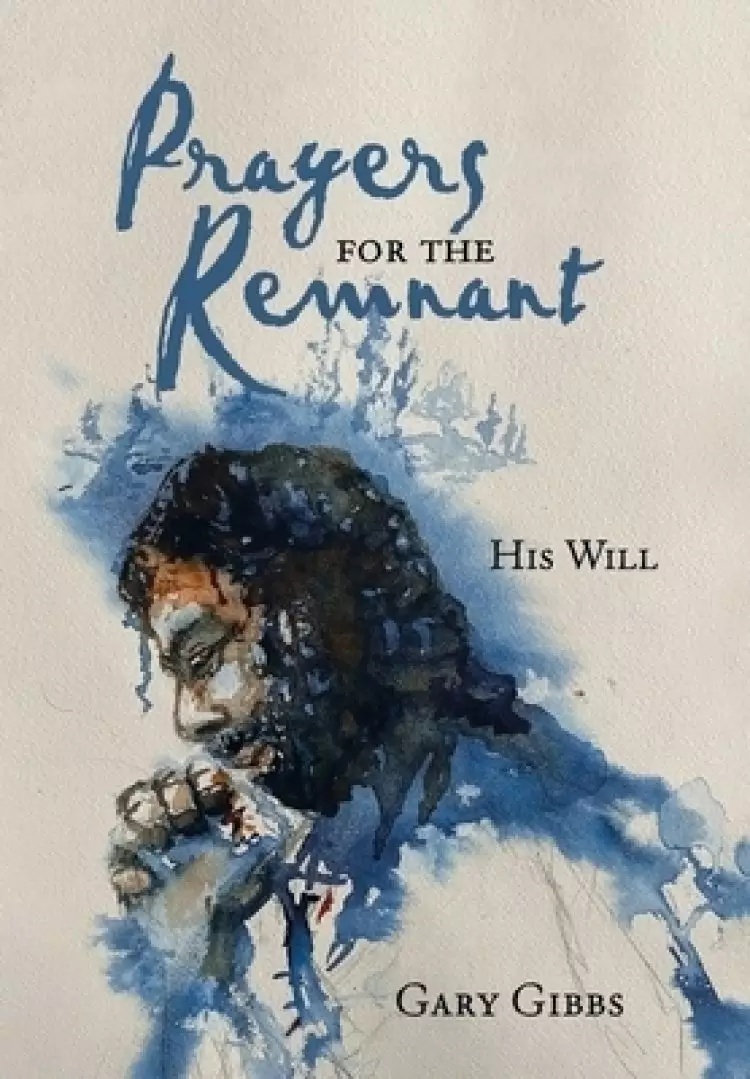 Prayers for the Remnant: His Will