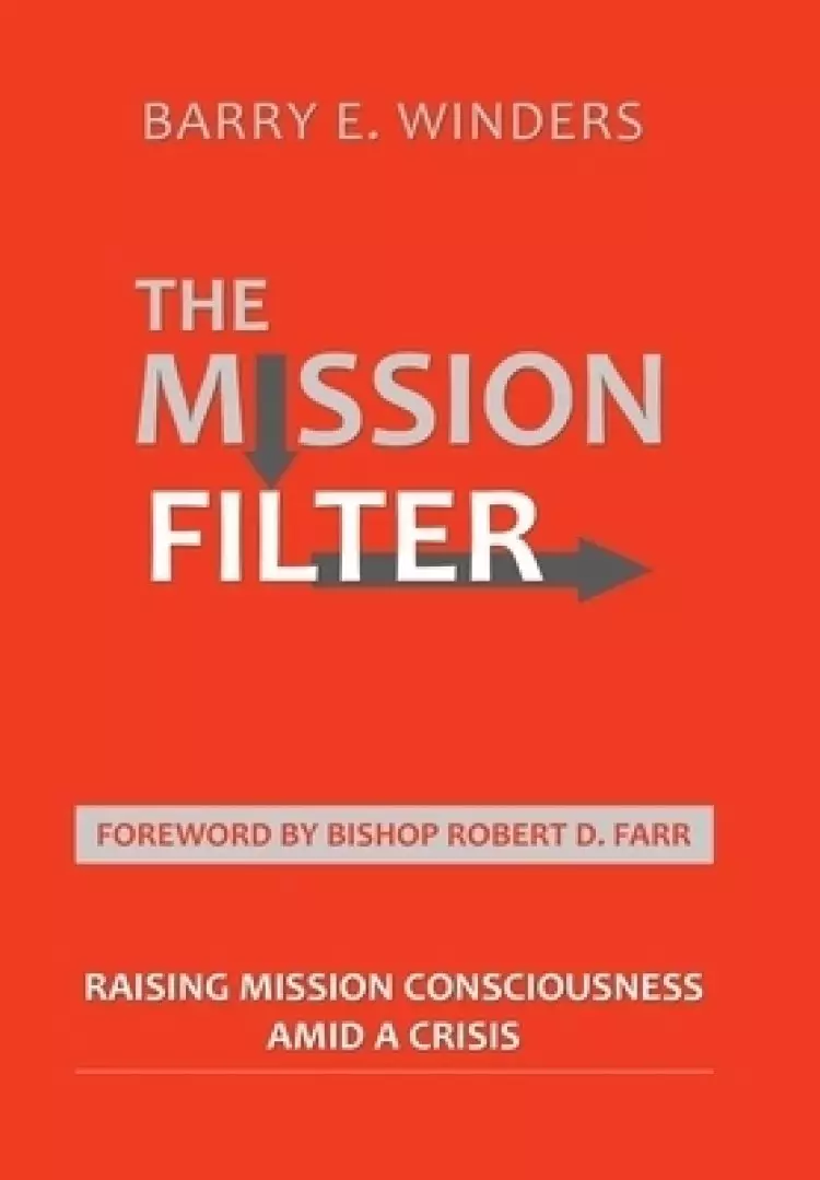 The Mission Filter: Raising Mission Consciousness Amid a Crisis