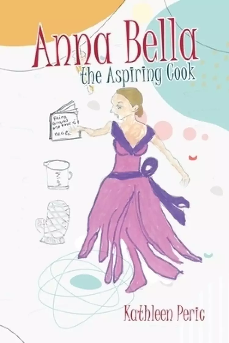 Anna Bella the Aspiring Cook