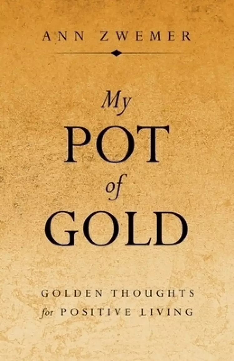 My Pot of Gold: Golden Thoughts for Positive Living