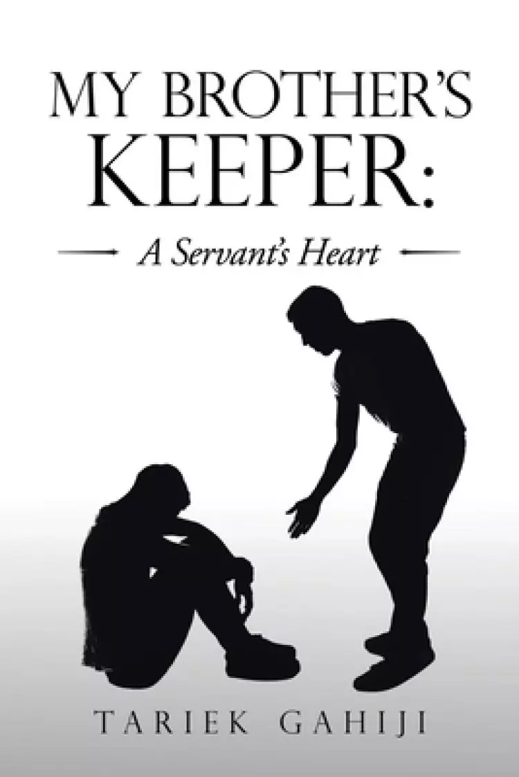 My Brother's Keeper: a Servant's Heart