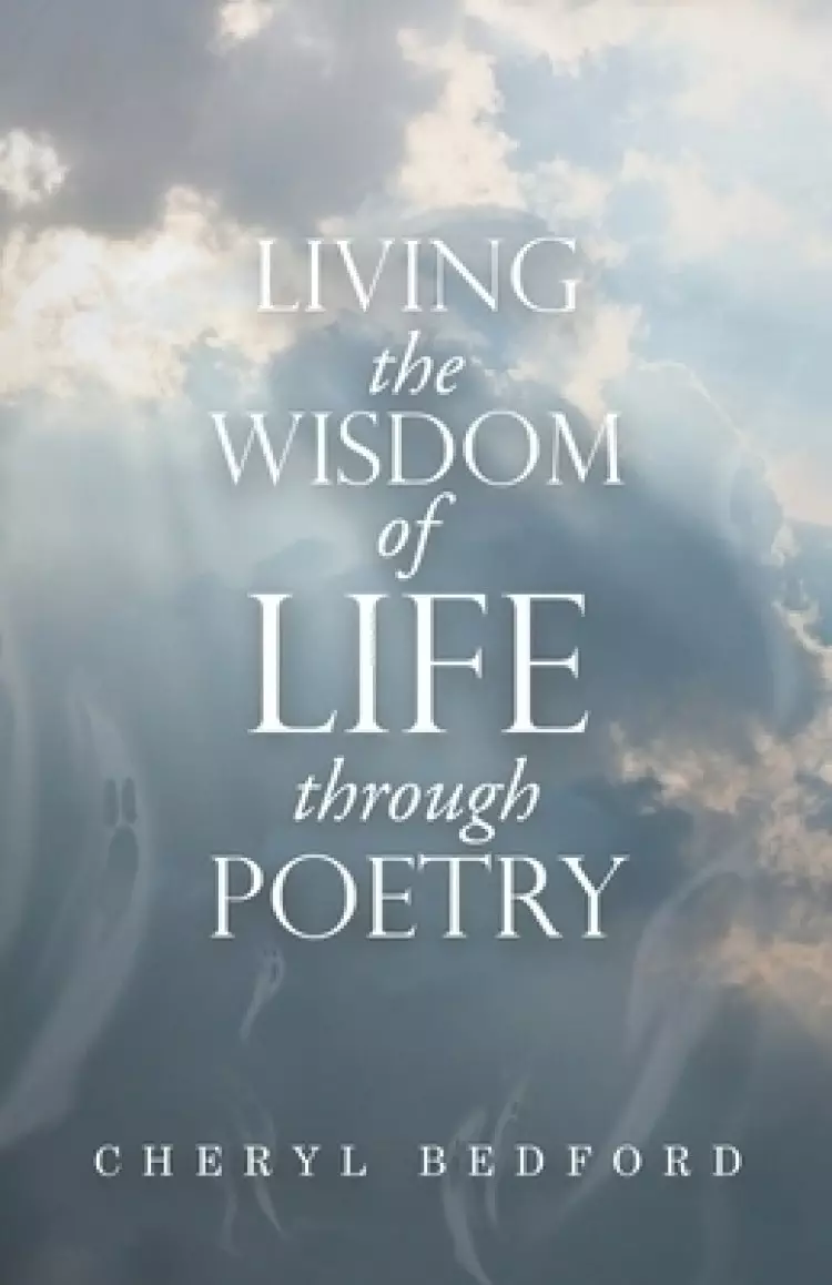 Living the Wisdom of Life Through Poetry